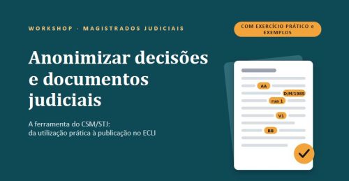 Workshop: “Anonimizar decisões e documentos judiciais” (6 de novembro de 2026)