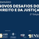 2.ª edição do Seminário NOVOS DESAFIOS DO DIREITO E DA JUSTIÇA