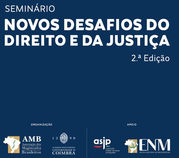 2.ª edição do Seminário NOVOS DESAFIOS DO DIREITO E DA JUSTIÇA