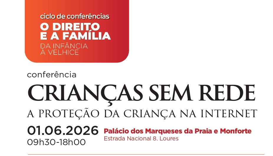 Conferência "CRIANÇAS SEM REDE" - A PROTEÇÃO DA CRIANÇA NA INTERNET