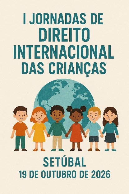 I Jornadas de Direito Internacional das Crianças da Comarca de Setúbal